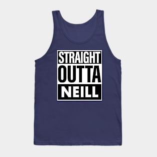 Neill Name Straight Outta Neill Tank Top